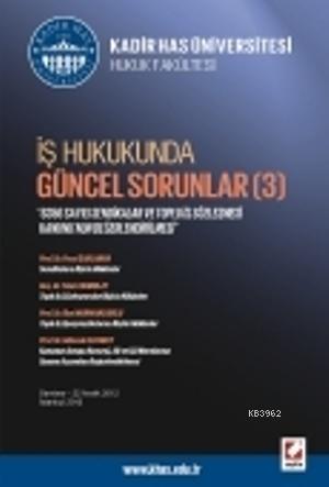 İş Hukukunda Güncel Sorunlar