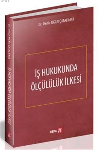 İş Hukukunda Ölçülülük İlkesi