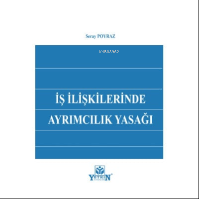 İş İlişkilerinde Ayrımcılık Yasağı