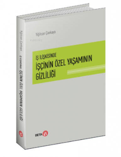 İş İlişkisinde İşçinin Özel Yaşamının Gizliliği