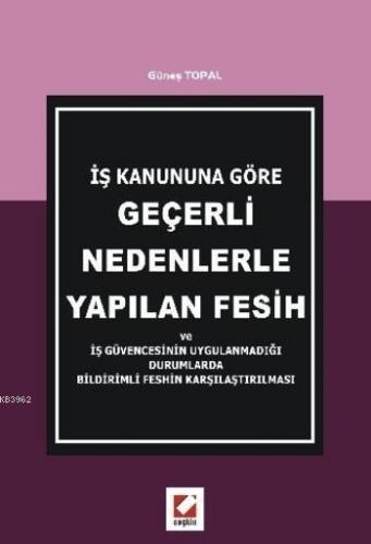 İş Kanununa Göre Geçerli Nedenlerle Yapılan Fesih