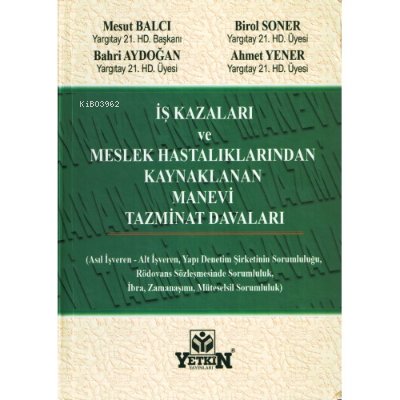 İş Kazaları ve Meslek Hastalıklarından Kaynaklanan Manevi Tazminat Dav