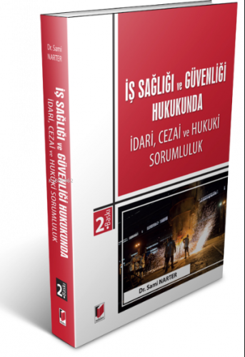 İş Sağlığı ve Güvenliği Hukukunda İdari, Cezai ve Hukuki Sorumluluk