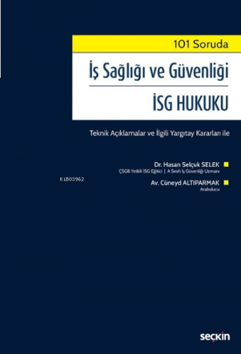 İş Sağlığı ve Güvenliği İSG Hukuku;Teknik Açıklamalar ve İlgili Yargıt