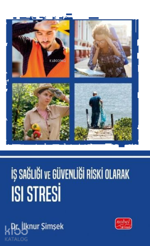 İş Sağlığı ve Güvenliği Riski Olarak Isı Stresi