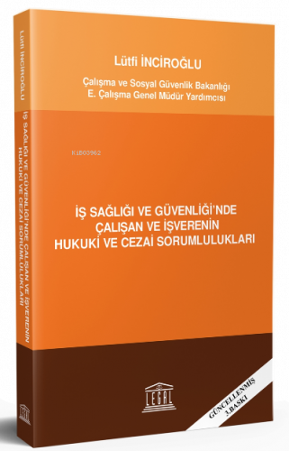 İş Sağlığı ve Güvenliği'nde Çalışan ve İşverenin Hukuki ve Cezai Sorum