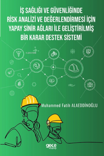 İş Sağlığı ve Güvenliğinde Risk Analizi ve Değerlendirmesi İçin ;Yapay