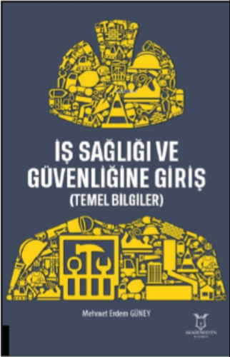 İş Sağlığı ve Güvenliğine Giriş Temel Bilgiler