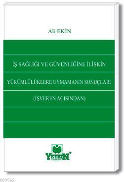 İş Sağlığı ve Güvenliğine İlişkin Yükümlülüklere Uymamanın Sonuçları