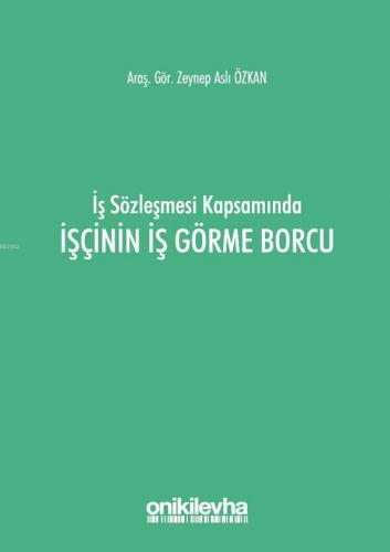 İş Sözleşmesi Kapsamında İşçinin İş Görme Borcu