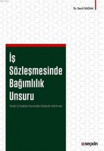 İş Sözleşmesinde Bağımlılık Unsuru