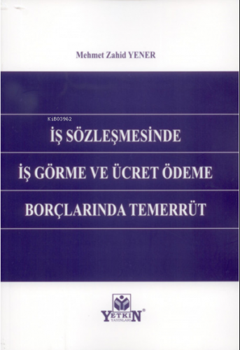 İş Sözleşmesinde İş Görme ve Ücret Ödeme Borçlarında Temerrüt