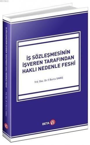 İş Sözleşmesinin İşveren Tarafından Haklı Nedenle Feshi