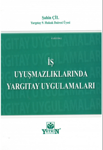 İş Uyuşmazlıklarında Yargıtay Uygulamaları