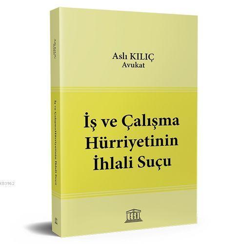 İş ve Çalışma Hürriyetinin İhlali Suçu