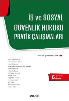 İş ve Sosyal Güvenlik Hukuku Pratik Çalışmaları