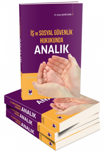 İş ve Sosyal Güvenlik Hukukunda Analık