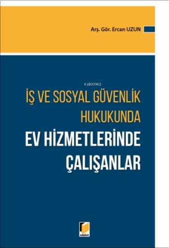 İş ve Sosyal Güvenlik Hukukunda Ev Hizmetlerinde Çalışanlar