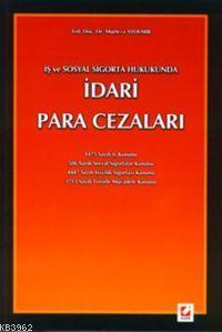 İş ve Sosyal Sigorta Hukukunda İdari Para Cezaları