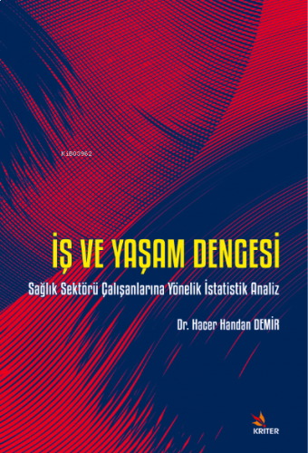 İş ve Yaşam Dengesi ;Sağlık Sektörü Çalışanlarına Yönelik İstatistik A