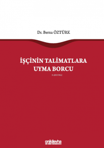 İşçinin Talimatlara Uyma Borcu