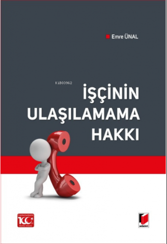 İşçinin Ulaşılamama Hakkı