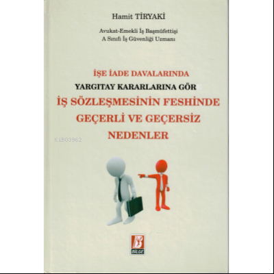 İşe İade Davalarında Yargıtay Kararlarına Göre İş Sözleşmesinin Feshin