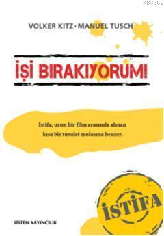 İşi Bırakıyorum! İstifa