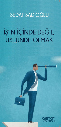 İş'in İçinde Değil Üstünde Olmak