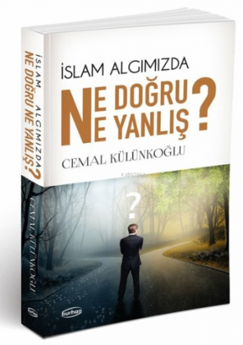 İslam Algımızda Ne Doğru Ne Yanlış