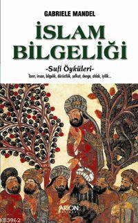 İslam Bilgeliği - Sufi Öyküleri