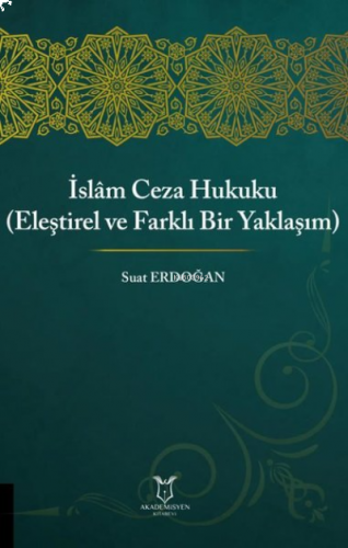 İslam Ceza Hukuku Eleştirel ve Farklı Bir Yaklaşım