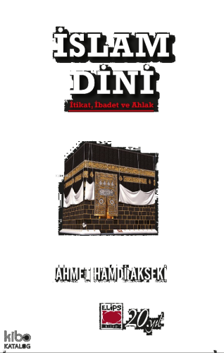 İslam Dini İtikat, İbadet ve Ahlak