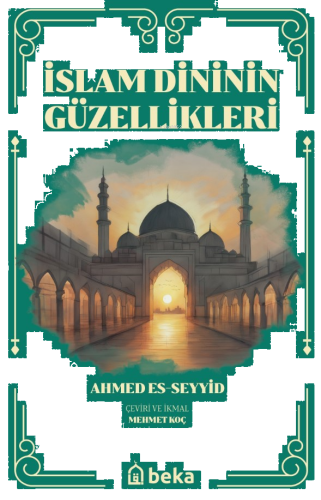 İslam Dinini Güzellikleri