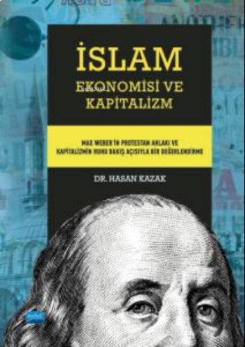 İslam Ekonomisi ve Kapitalizm - Max Weber'in Protestan Ahlakı ve Kapit