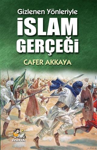 İslam Gerçeği - Gizlenen Yönleriyle