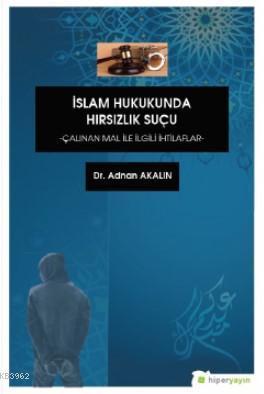 İslam Hukukunda Hırsızlık Suçu "Çalınan Mal İle İlgili İhtilaflar"