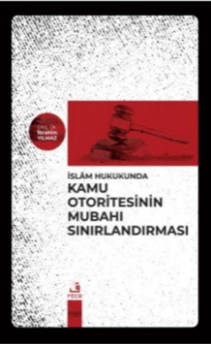 İslam Hukukunda Kamu Otoritesinin Mubahı Sınırlandırması