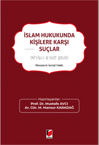 İslam Hukukunda Kişilere Karşı Suçlar (Mi'yâr-ı Adalet Şerhi)