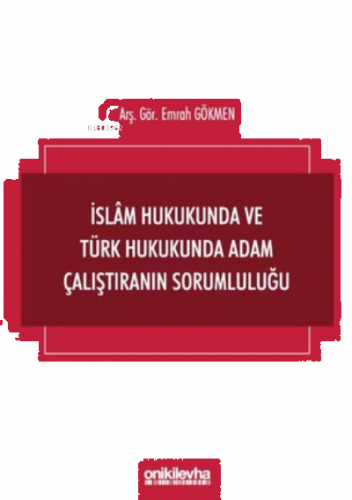 İslam Hukukunda ve Türk Hukukunda Adam Çalıştıranın Sorumluluğu