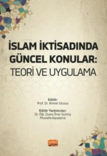 İslam İktisadında Güncel Konular- Teori ve Uygulama