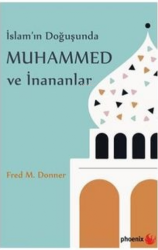 İslam'ın Doğuşunda Muhammed ve İnananlar