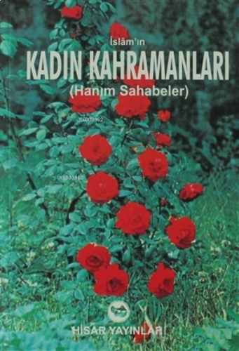 İslam’ın Kadın Kahramanları ;Hanım Sahabeler