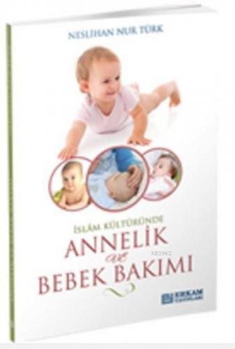 İslam Kültüründe Annelik Ve Bebek Bakımı