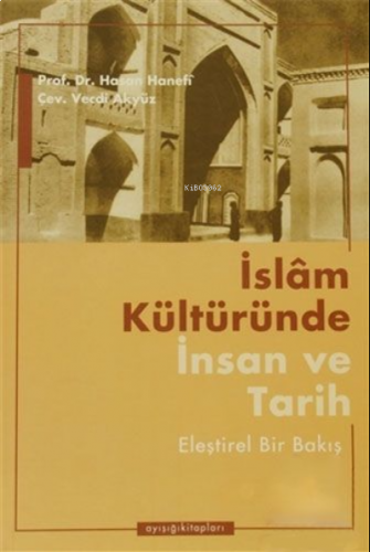 İslam Kültüründe İnsan ve Tarih Eleştirel Bir Bakış