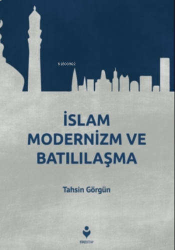 İslam Modernizm ve Batılılaşma