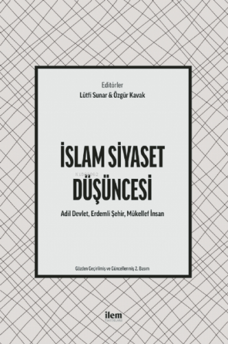 İslam Siyaset Düşüncesi;Adil Devlet, Erdemli Şehir, Mükellef İnsan