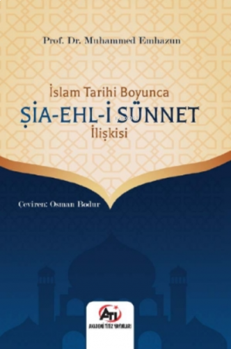 İslam Tarihi Boyunca Şia- ehl-i Sünnet İlişkisi