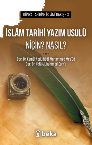 İslam Tarihi Yazım Usulü Niçin? Nasıl?