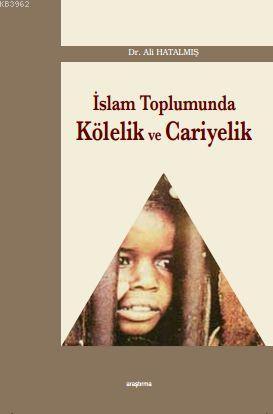 İslam Toplumunda Kölelik ve Cariyelik